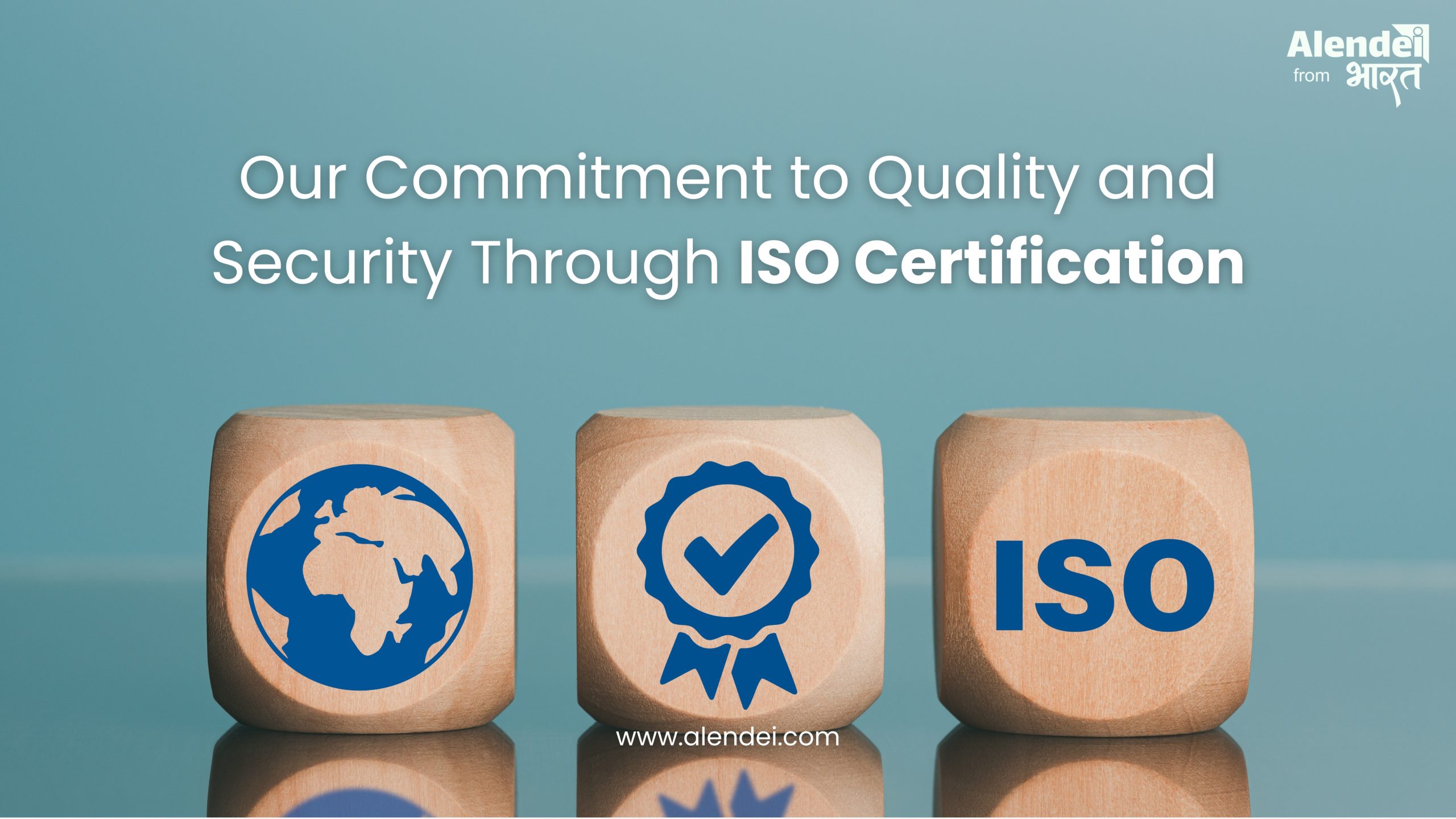 Alendei's Commitment to Quality and Security Through ISO Certification